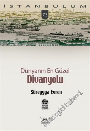 İstanbulum 73: Dünyanın En Güzel Divanyolu