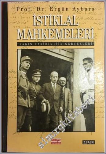 İstiklal Mahkemeleri: Yakın Tarihimizin Gerçekleri / 1920 - 1927