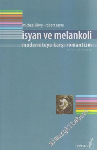 İsyan ve Melankoli: Moderniteye Karşı Romantizm