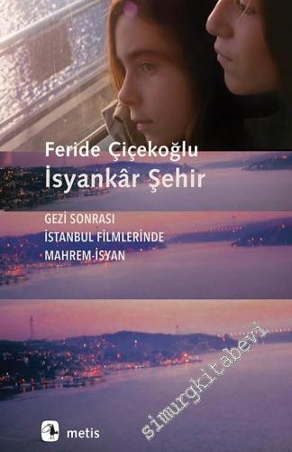 İsyankar Şehir : Gezi Sonrası İstanbul Filmlerinde Mahrem İsyan