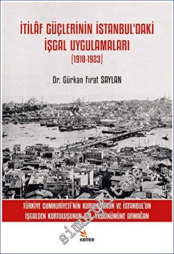 İtilaf Güçlerinin İstanbul'daki İşgal Uygulamaları (1918-1923) - 2023