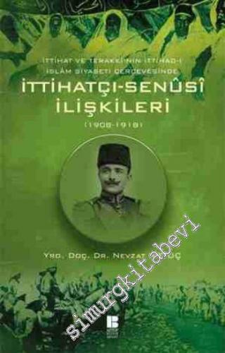 İttihatçı - Senûsi İlişkileri (1908 1918): İttihat ve Terakkinin İttih