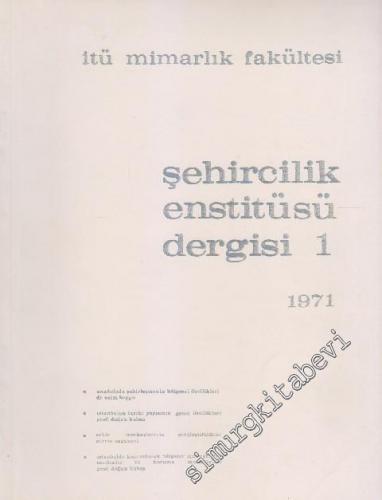 İTÜ Mimarlık Fakültesi Şehircilik Entitüsü Dergisi - Sayı: 1