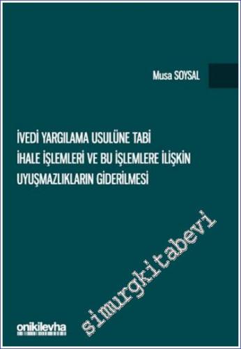 İvedi Yargılama Usulüne Tabi İhale İşlemleri ve Bu İşlemlere İlişkin U