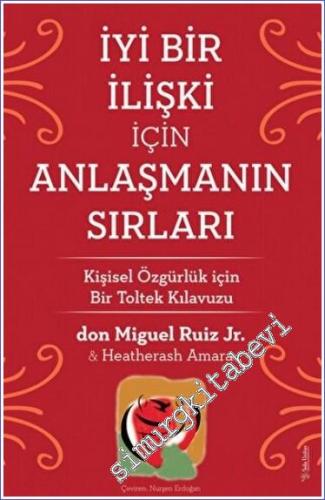 İyi Bir İlişki İçin Anlaşmanın Sırları : Kişisel Özgürlük için Bir Tol