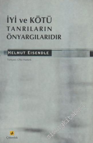 İyi ve Kötü Tanrıların Önyargılarıdır