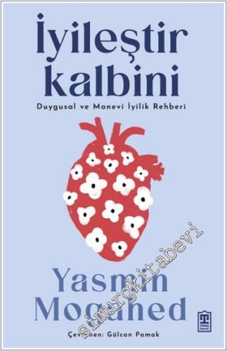 İyileştir Kalbini : Duygusal ve Manevi İyilik Rehberi - 2024