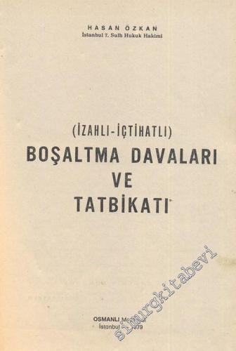 İzahlı - İçtihatlı Boşaltma Davaları ve Tatbikatı