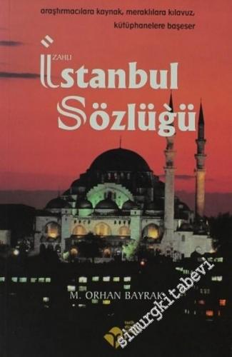 İzahlı İstanbul Sözlüğü: Araştırmacılara Kaynak, Meraklılara Kılavuz, 