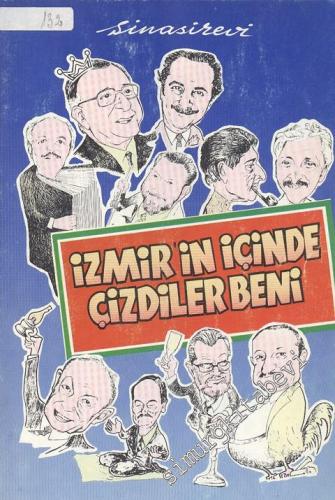 İzmir'in İçinde Çizdiler Beni: İzmirli Seçkinlerin Karikatürleri ve Gü