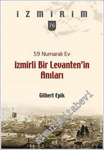 İzmirli Bir Levanten'in Anıları - 59 Numaralı Ev - 2020