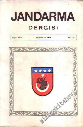 Jandarma Dergisi - Sayı: 46 - 47, Yıl: 34, Haziran 1970