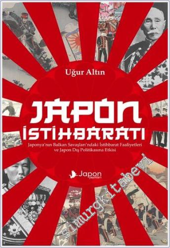 Japon İstihbaratı : Japonya'nın Balkan Savaşları'ndaki İstihbarat Faal