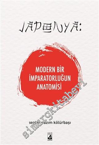 Japonya: Modern Bir İmparatorluğun Anatomisi