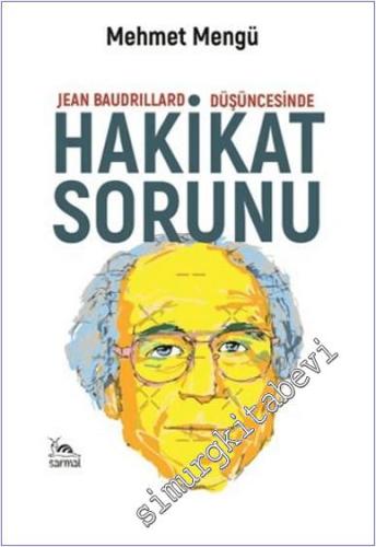 Jean Baudrillard Düşüncesinde Hakikat Sorunu - 2024