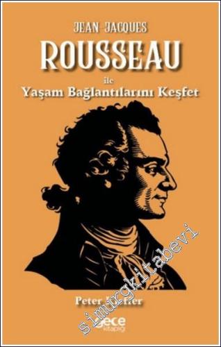 Jean-Jacques Rousseau ile Yaşam Bağlantılarını Keşfet - 2024