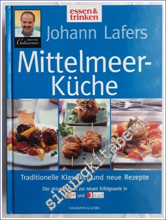 Johann Lafers Mittelmeer-Küche : Traditionelle Klassiker und Neue Reze