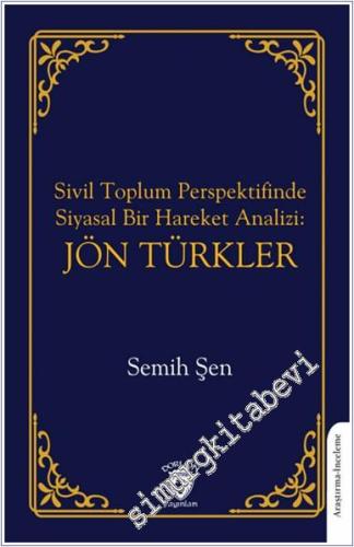 Jön Türkler - Sivil Toplum Perspektifinde Siyasal Bir Hareket Analizi 