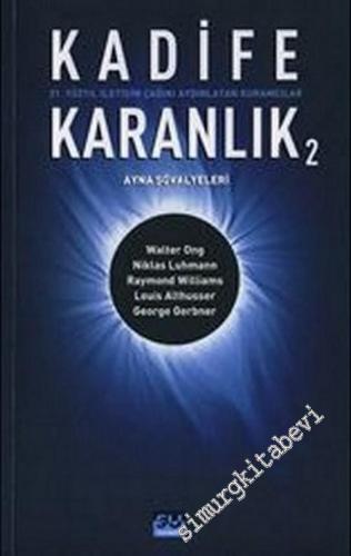 Kadife Karanlık 2 ( Ayna Şövalyeleri ): 21. Yüzyıl İletişim Çağını Ayd