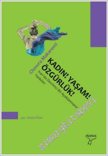 Kadın! Yaşam! Özgürlük: İran'da Devrimci Bir Ayaklanmanın Yankıları - 