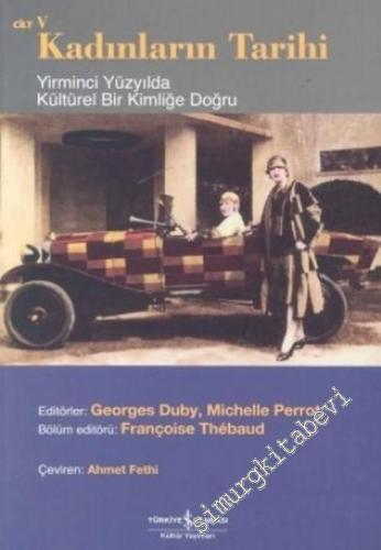 Kadınların Tarihi, Cilt 5: Yirminci Yüzyılda Kültürel Bir Kimliğe Doğr