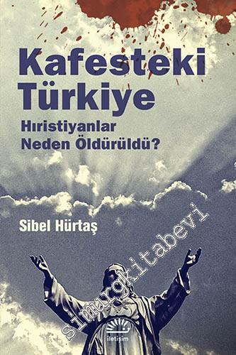 Kafesteki Türkiye: Hıristiyanlar Neden Öldürüldü?