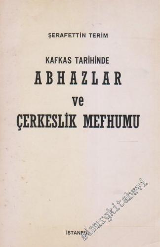 Kafkas Tarihinde Abhazlar ve Çerkeslik Mefhumu