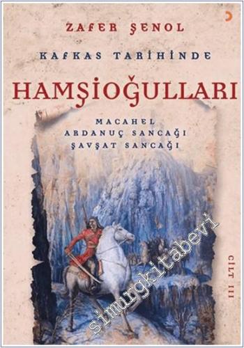 Kafkas Tarihinde Hamşioğulları 3: Macahel Ardanuç Sancağı Şavşat Sanca