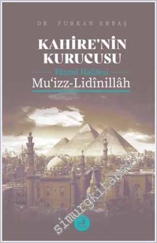 Kahire'nin Kurucusu Fatımi Halifesi Mu'izz-Lidinillah - 2024