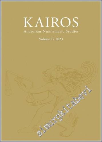 Kairos : Anatolian Numismatic Studies - Volume 1 / 2023 - 2024