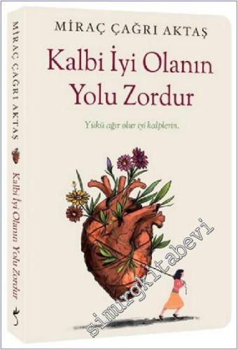 Kalbi İyi Olanın Yolu Zordur - 2024