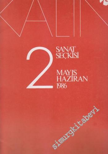 Kalın Sanat Seçkisi - Sayı: 2 Mayıs - Haziran