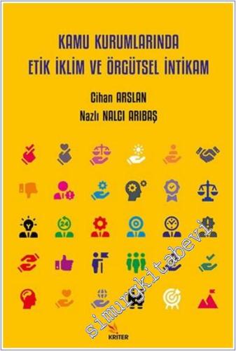 Kamu Kurumlarında Etik İklim ve Örgütsel İntikam - 2024