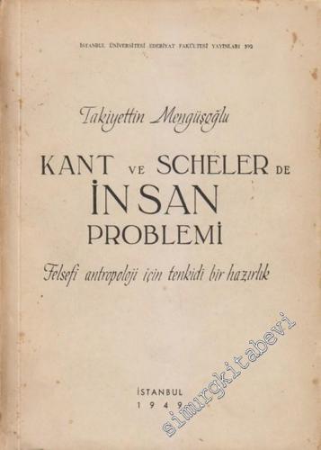 Kant ve Scheler'de İnsan Problemi: Felsefi Antropoloji İçin Tenkidi Bi