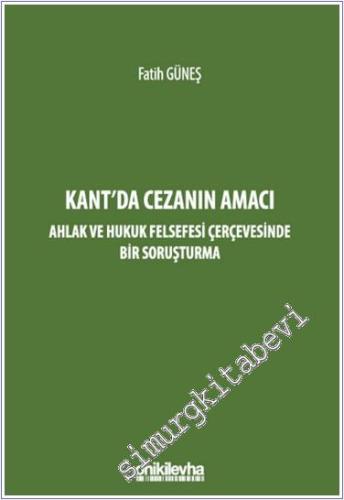 Kant'da Cezanın Amacı : Ahlak ve Hukuk Felsefesi Çerçevesinde Bir Soru