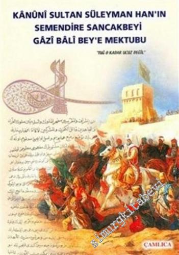 Kanuni Sultan Süleyman Han'ın Semendire Sancakbeyi Gazi Bali Beyy'e Me