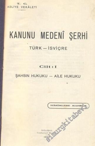 Kanunu Medeni Şerhi, Türk - İsviçre Cilt 1: Şahsın Hukuku - Aile Hukuk