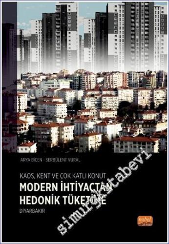 Kaos Kent ve Çok Katlı Konut : Modern İhtiyaçtan Hedonik Tüketime Diya