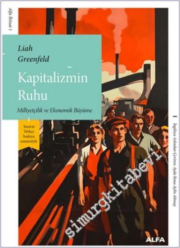 Kapitalizmin Ruhu : Milliyetçili ve Ekonomik Büyüme - 2024