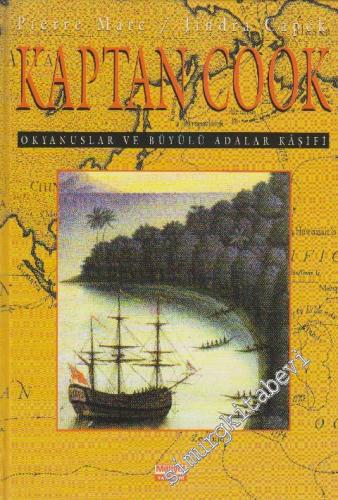 Kaptan Cook'un Gezileri: Okyanuslar ve Büyülü Adalar Kaşifi