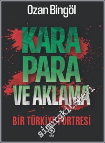 Kara Para ve Aklama Bir Türkiye Projesi - 2024