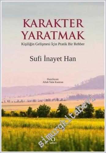 Karakter Yaratmak - Kişiliğin Gelişmesi İçin Pratik Bir Rehber - 2024