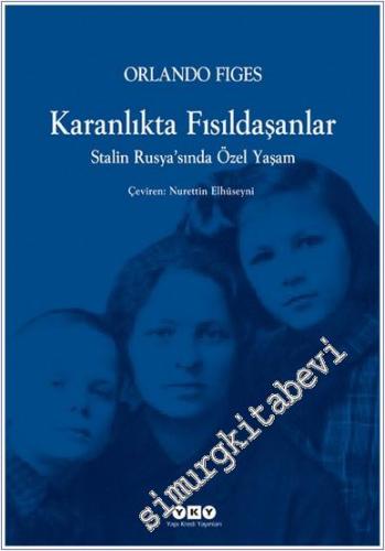 Karanlıkta Fısıldaşanlar: Stalin Rusya'sında Özel Yaşam