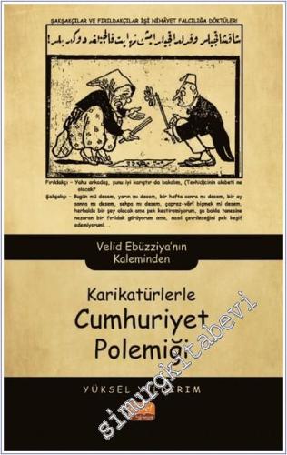 Karikatürlerle Cumhuriyet Polemiği : Velid Ebüzziya'nın Kaleminden - 2