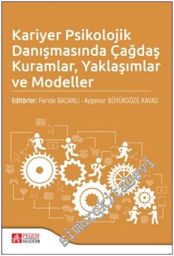 Kariyer Psikolojik Danışmasında Çağdaş Kuramlar Yaklaşımlar ve Modelle