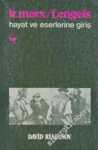 Karl Marx Friedrich Engels: Hayat ve Eserlerine Giriş