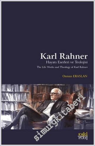 Karl Rahner Hayatı Eserleri ve Teolojisi - 2024