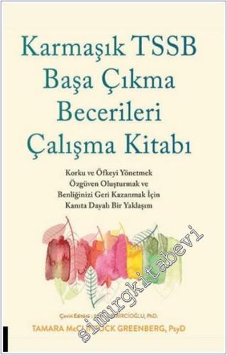 Karmaşık TSSB Başa Çıkma Becerileri Çalışma Kitabı : Korku ve Öfkeyi Y