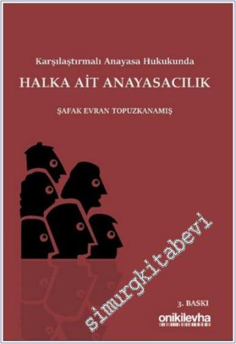 Karşılaştırmalı Anayasa Hukukunda Halka Ait Anayasacılık - 2025