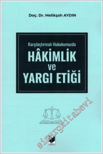 Karşılaştırmalı Hukukumuzda Hakimlik ve Yargı Etiği - 2024